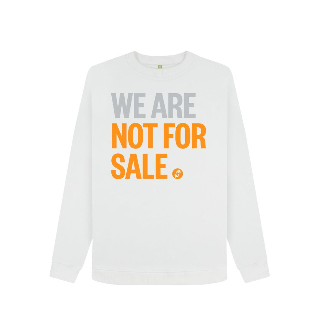 White We Are Not For Sale - Ladies' Sweat