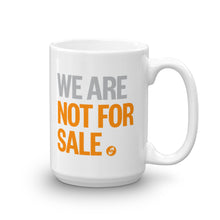 Load image into Gallery viewer, We Are Not For Sale - Ceramic Mug
