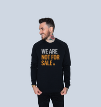 Load image into Gallery viewer, We Are Not For Sale - Men&#39;s Sweat
